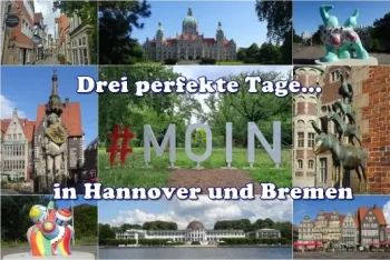 Drei perfekte Tage in Hannover und Bremen